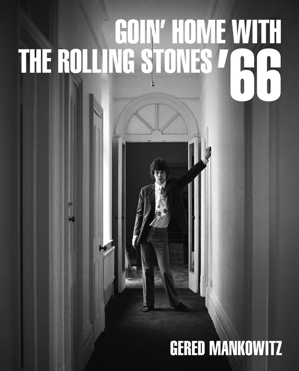 Goin' Home With The Rolling Stones '66 (Hardback with free Mick Jagger print)